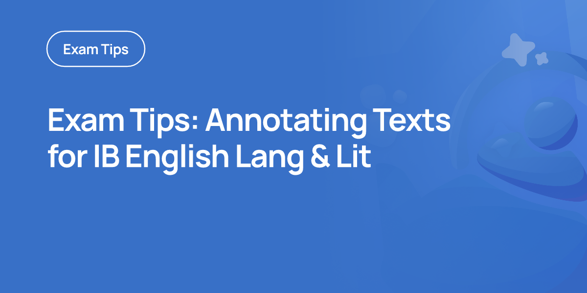 Exam Tips: Annotating Texts for IB English Lang & Lit