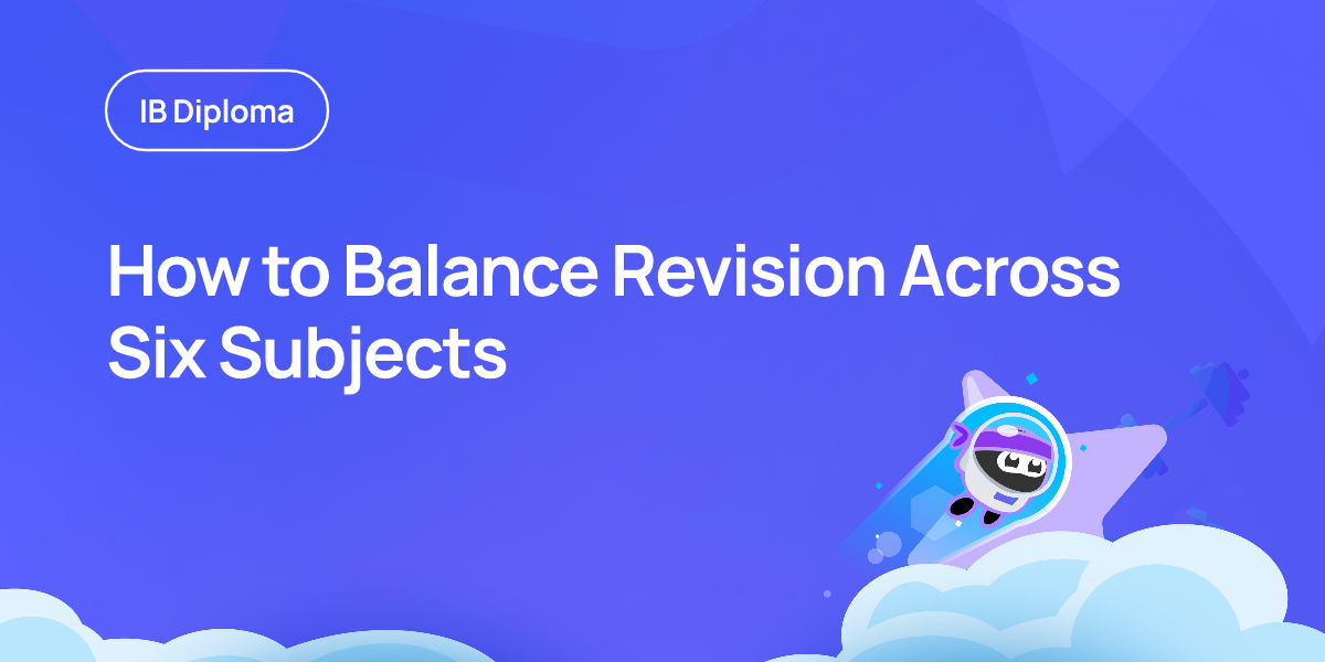 How to Balance Revision Across Six Subjects