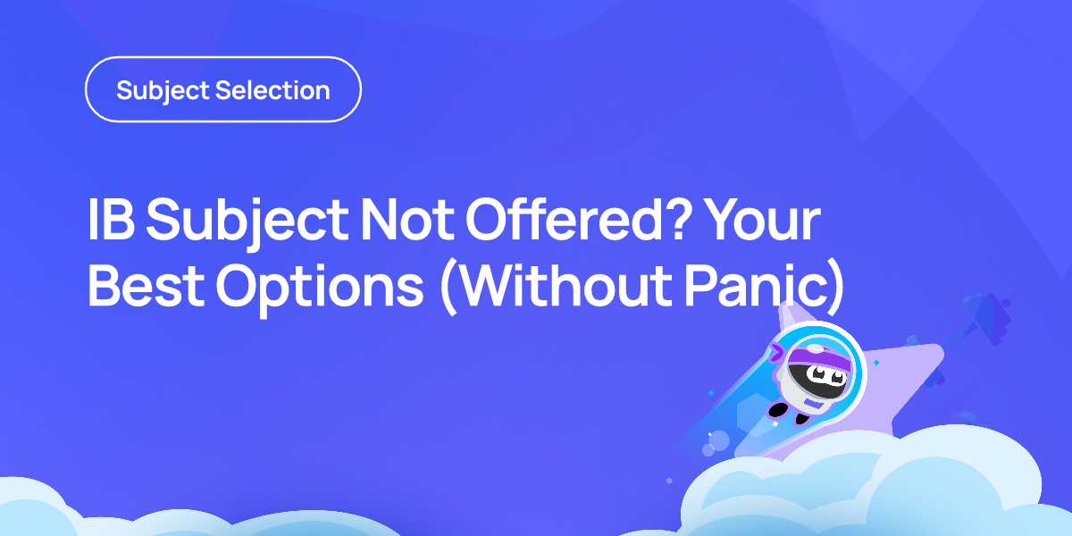IB Subject Not Offered? Your Best Options (Without Panic)