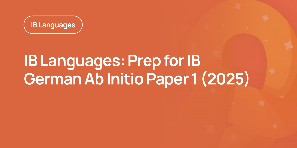 IB Languages: Prep for IB German Ab Initio Paper 1 (2025)