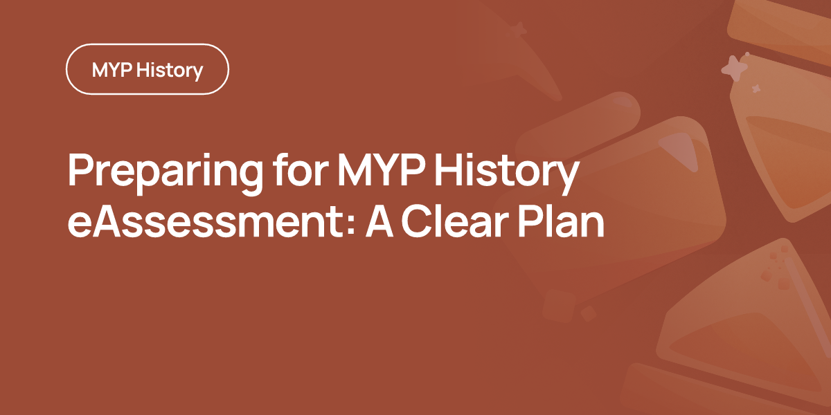 Preparing for MYP History eAssessment: A Clear Plan
