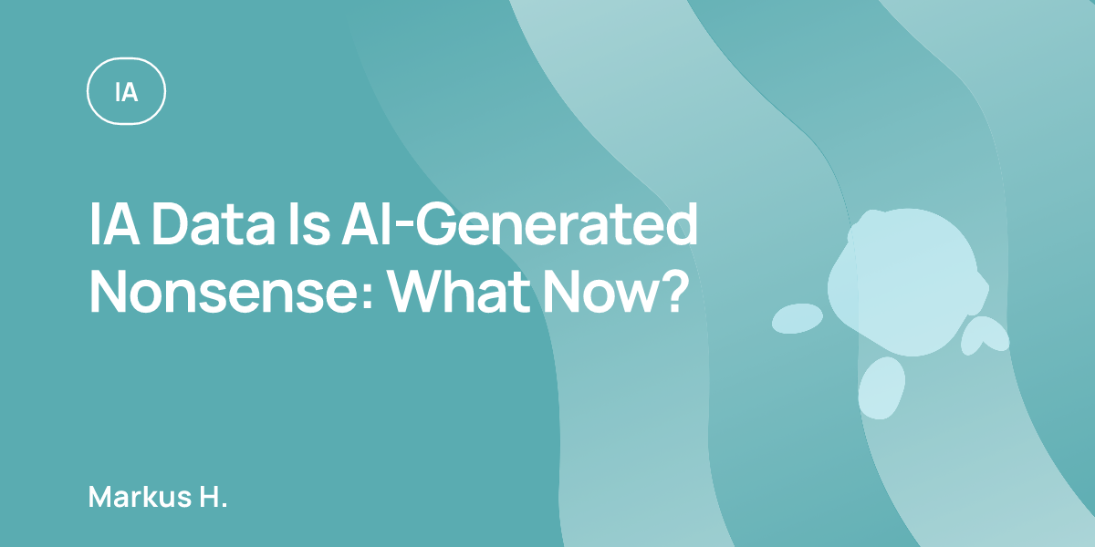 IA Data Is AI-Generated Nonsense: What Now?