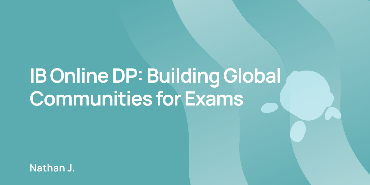 IB Online DP: Building Global Communities for Exams