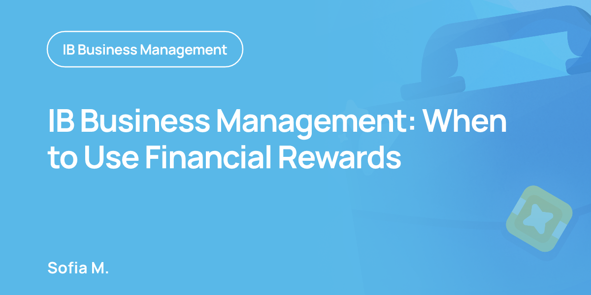 IB Business Management: When to Use Financial Rewards