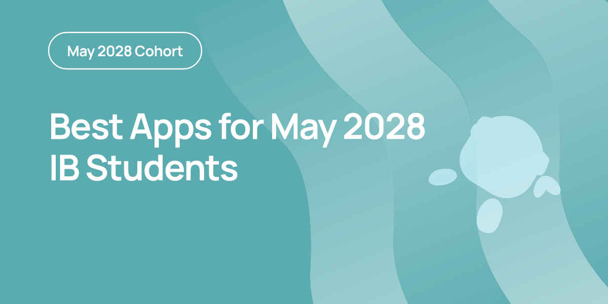 Best Apps for May 2028 IB Students