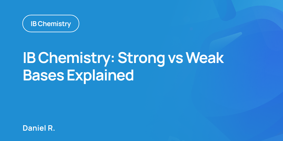 IB Chemistry: Strong vs Weak Bases Explained