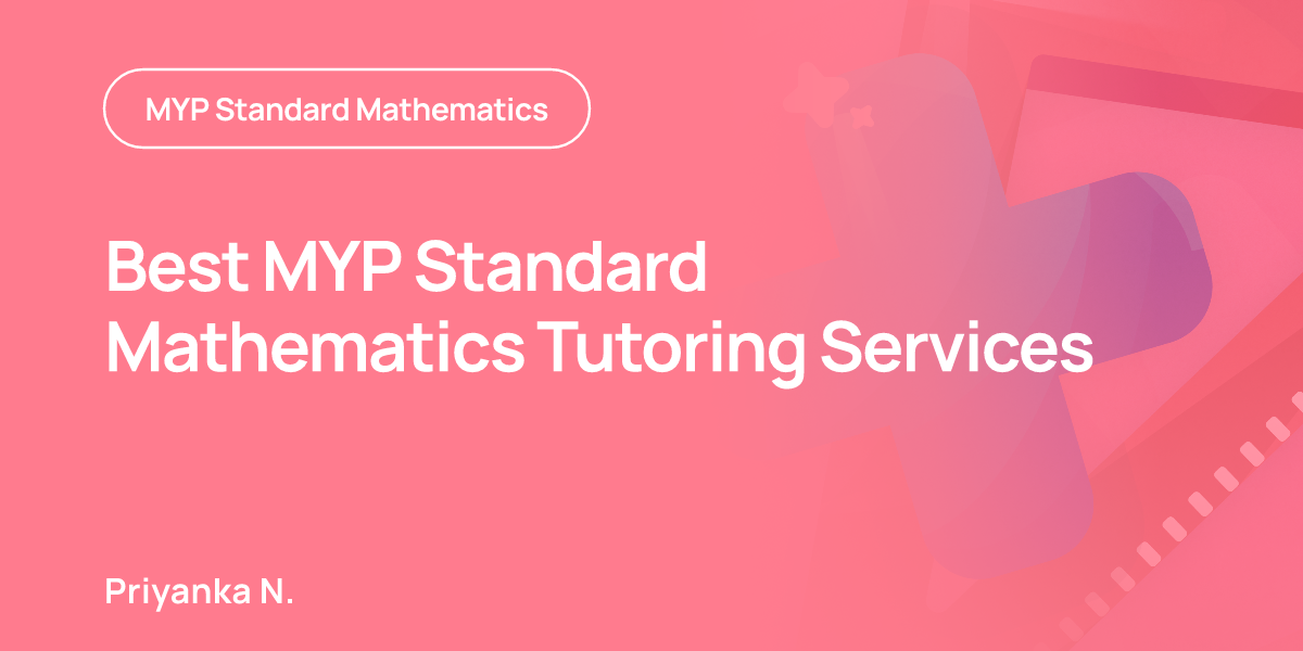 Best MYP Standard Mathematics Tutoring Services