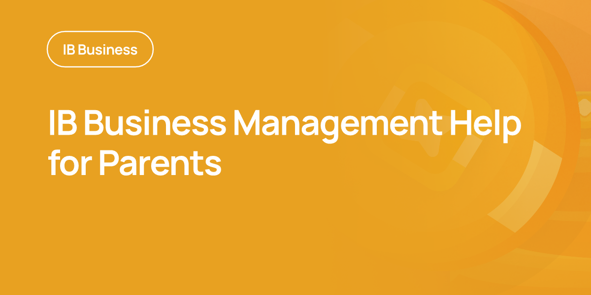 IB Business Management Help for Parents