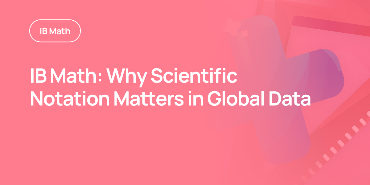 IB Math: Why Scientific Notation Matters in Global Data