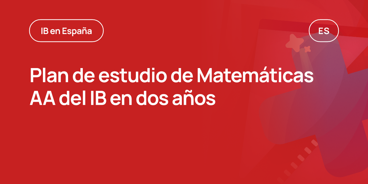 Plan de estudio de Matemáticas AA del IB en dos años