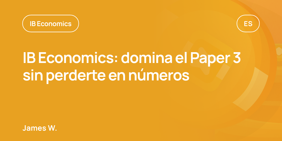 IB Economics: domina el Paper 3 sin perderte en números