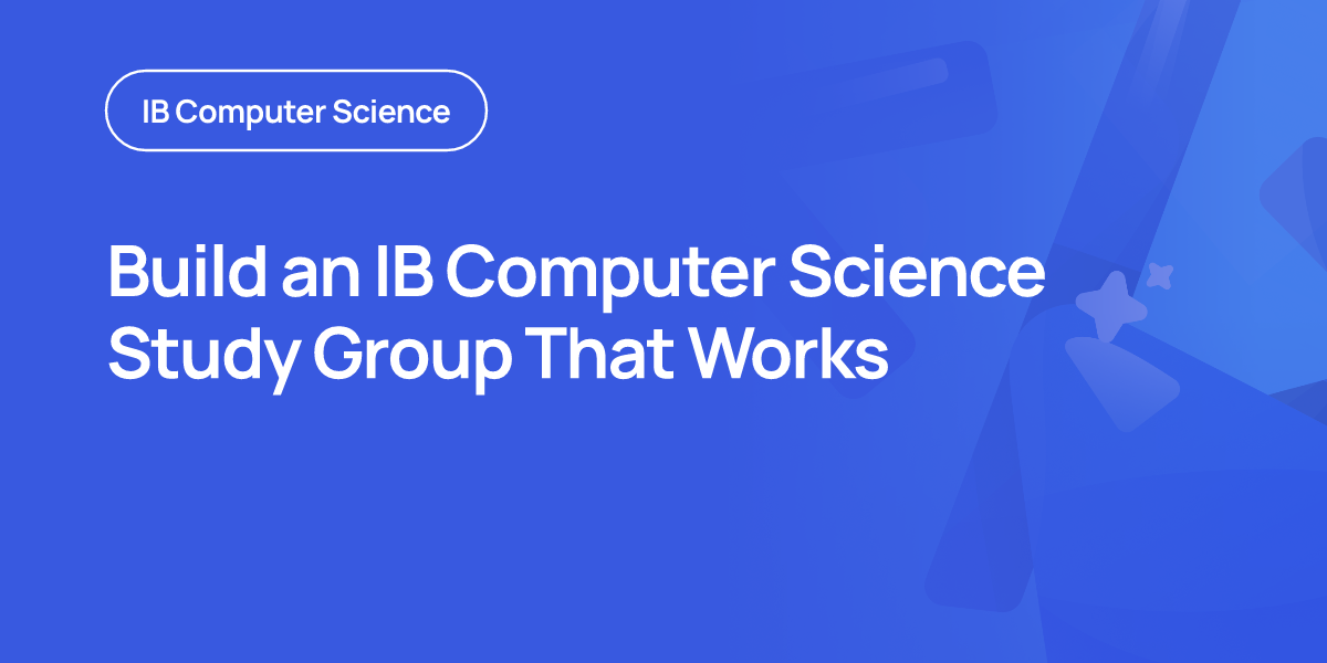 Build an IB Computer Science Study Group That Works