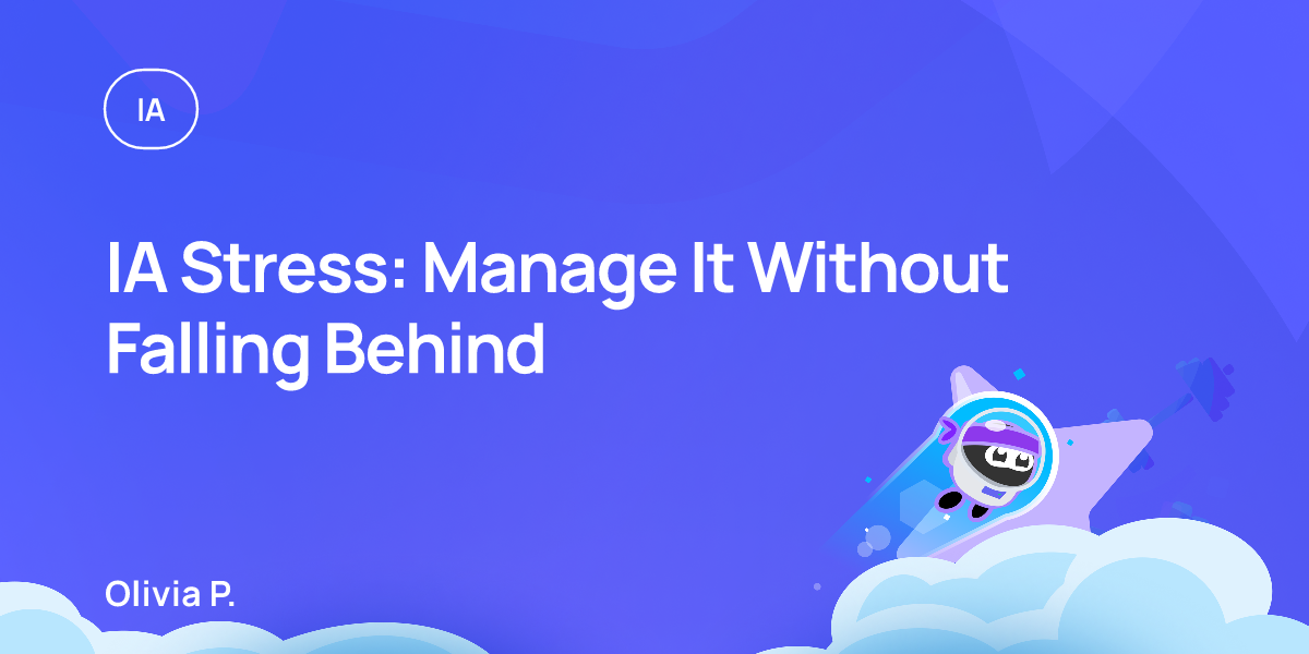 IA Stress: Manage It Without Falling Behind