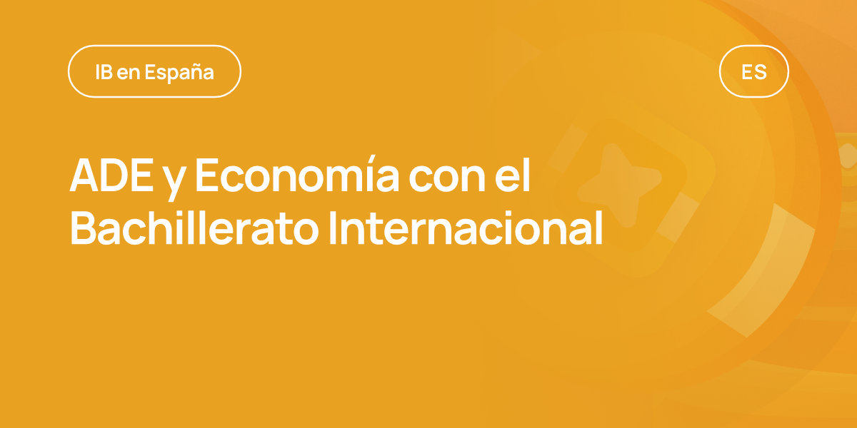 ADE y Economía con el Bachillerato Internacional