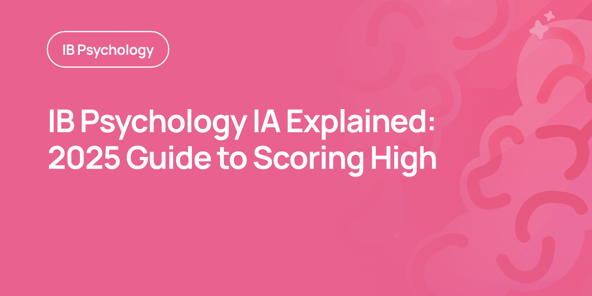 IB Psychology IA Explained: 2025 Guide to Scoring High