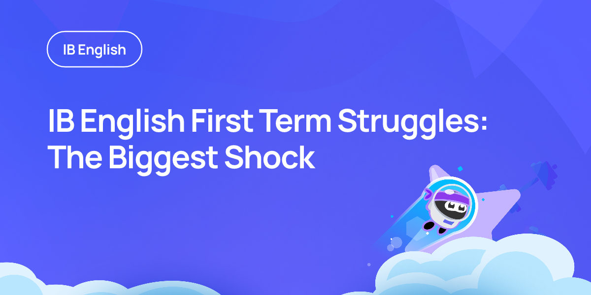 IB English First Term Struggles: The Biggest Shock