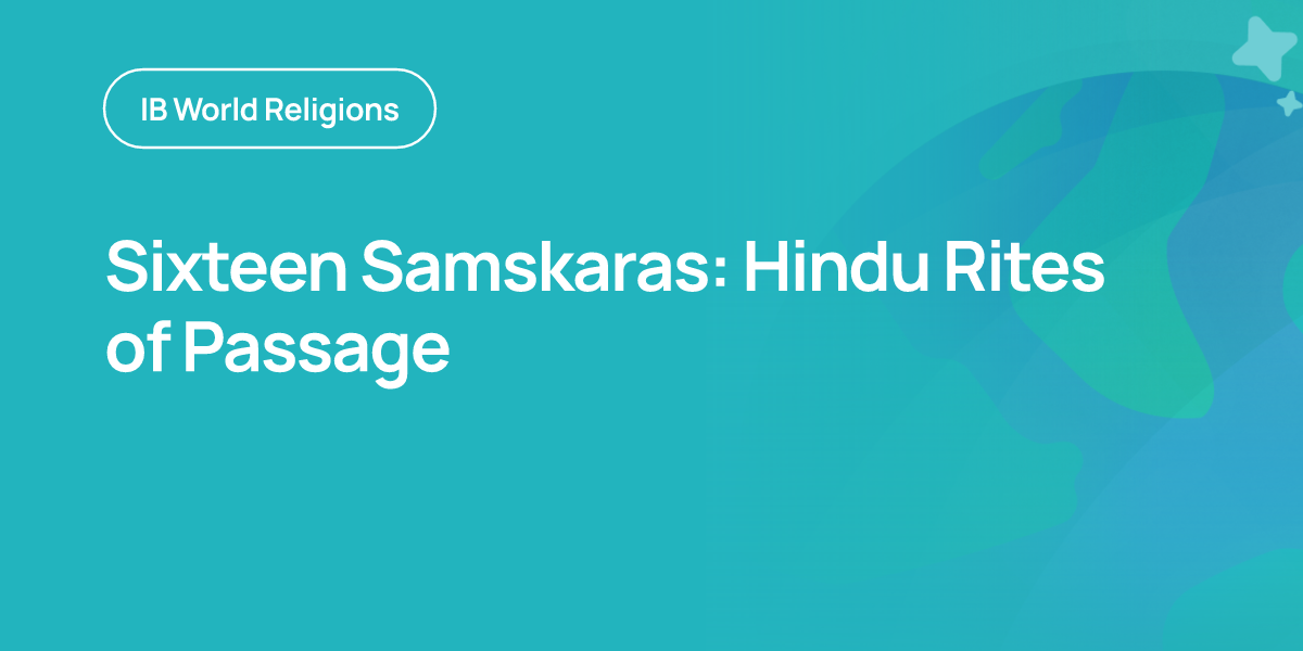 Sixteen Samskaras: Hindu Rites of Passage