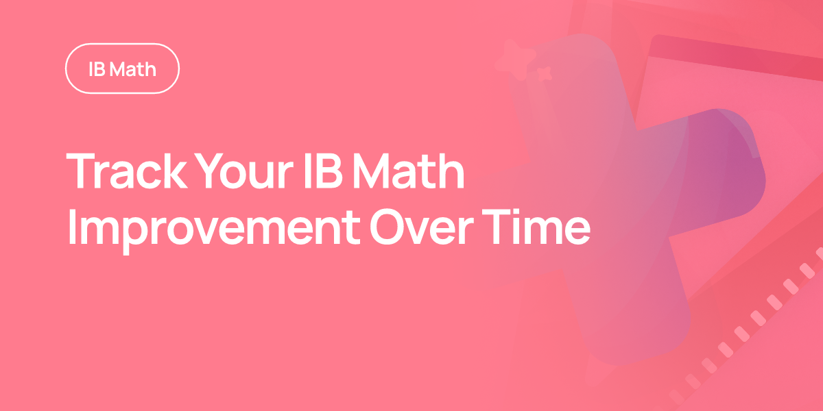 Track Your IB Math Improvement Over Time