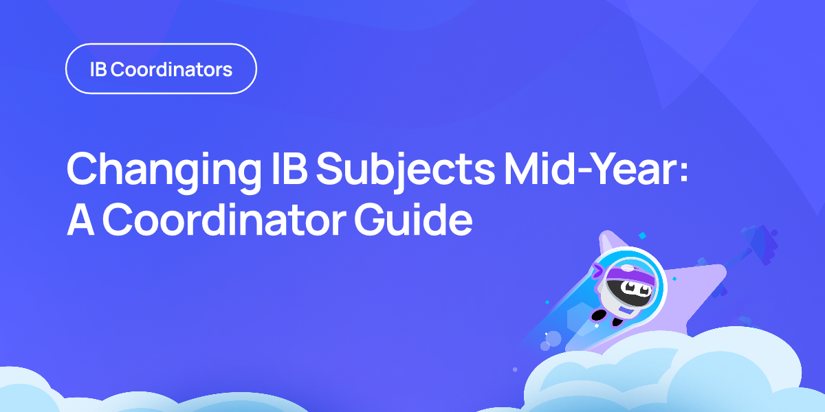Changing IB Subjects Mid-Year: A Coordinator Guide