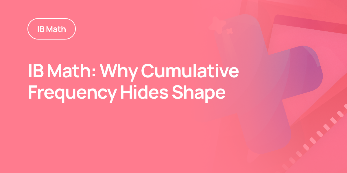 IB Math: Why Cumulative Frequency Hides Shape