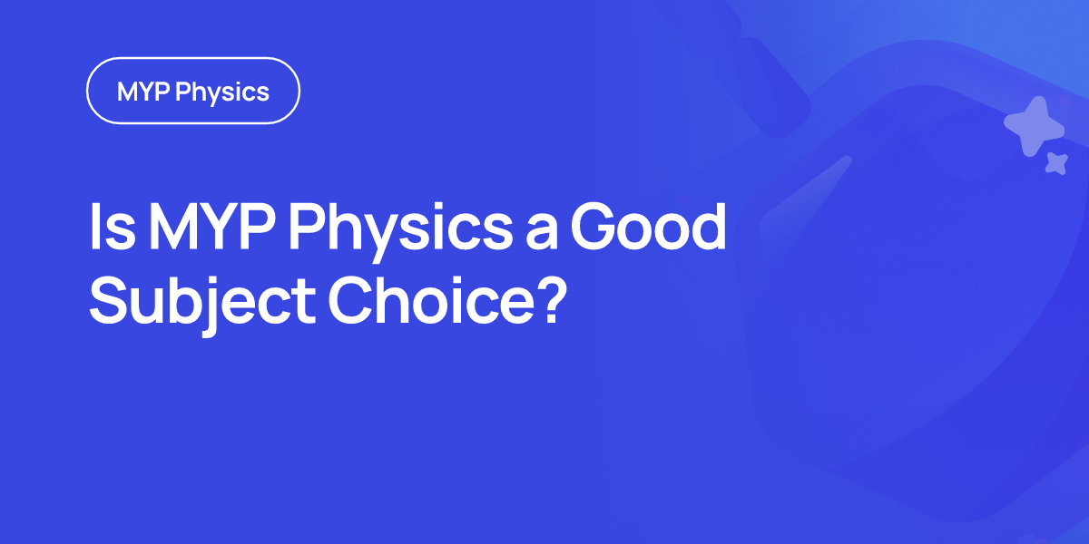 Is MYP Physics a Good Subject Choice?