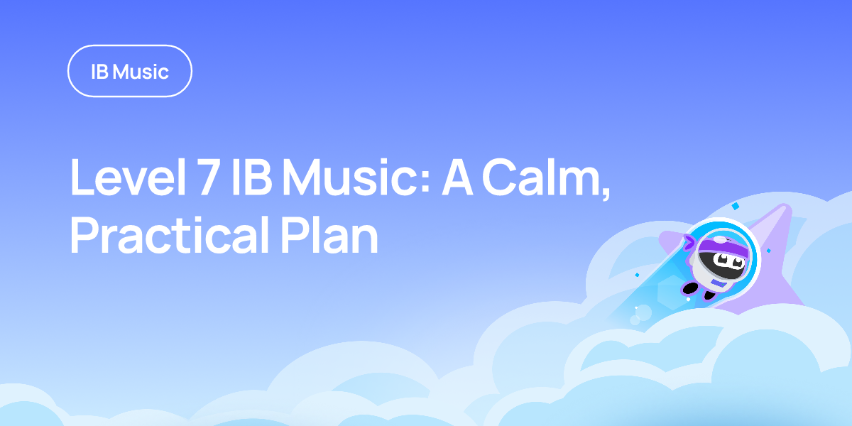 Level 7 IB Music: A Calm, Practical Plan