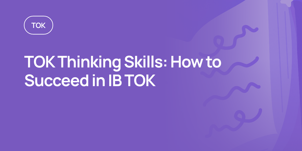 TOK Thinking Skills: How to Succeed in IB TOK