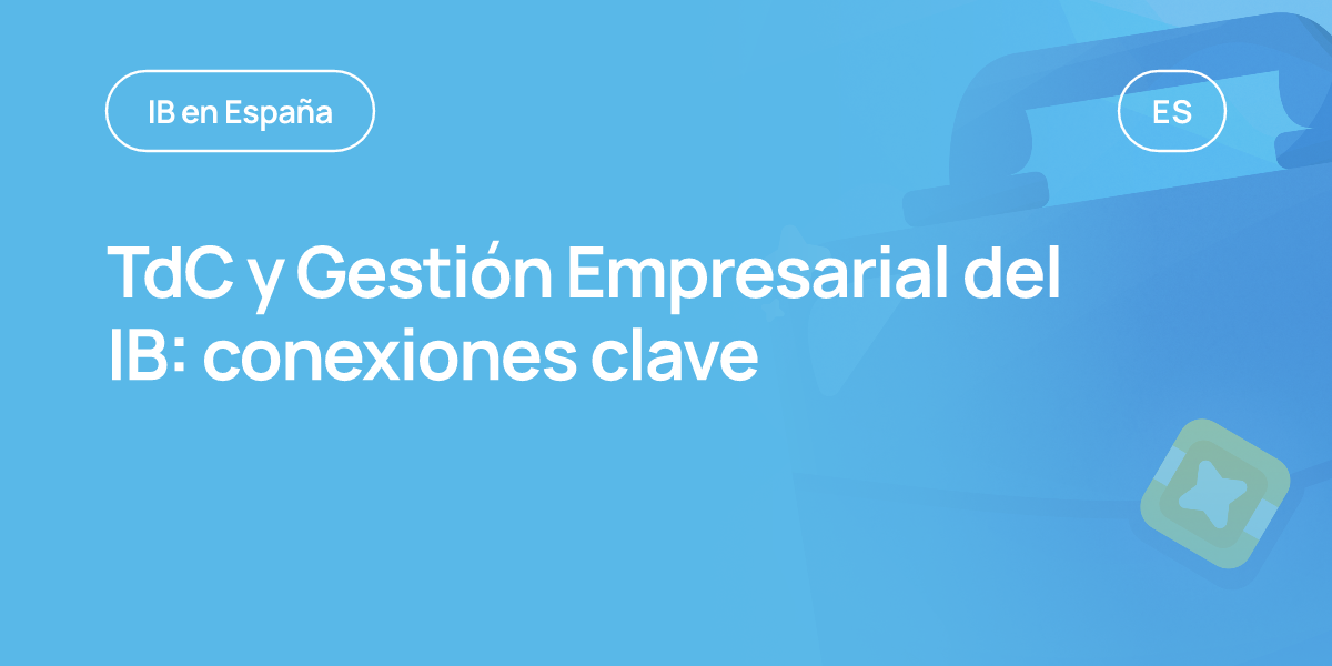 TdC y Gestión Empresarial del IB: conexiones clave