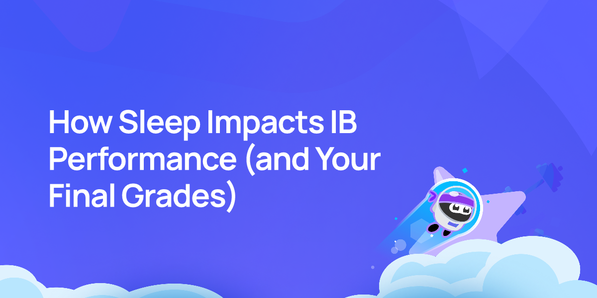 How Sleep Impacts IB Performance (and Your Final Grades)