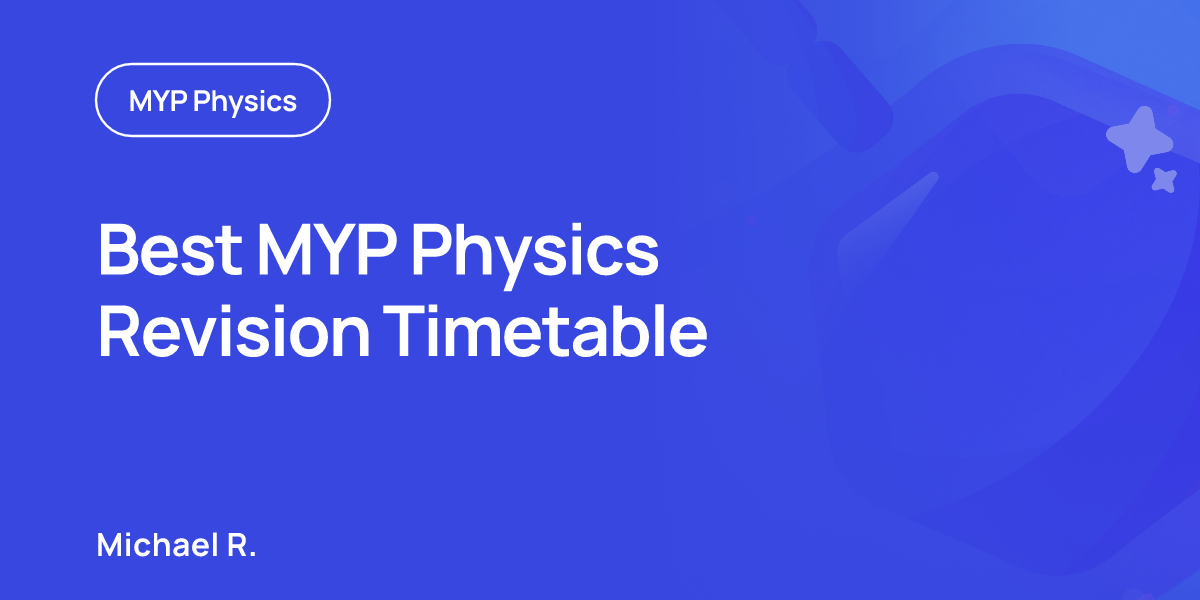 Best MYP Physics Revision Timetable