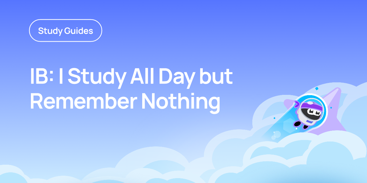 IB: I Study All Day but Remember Nothing