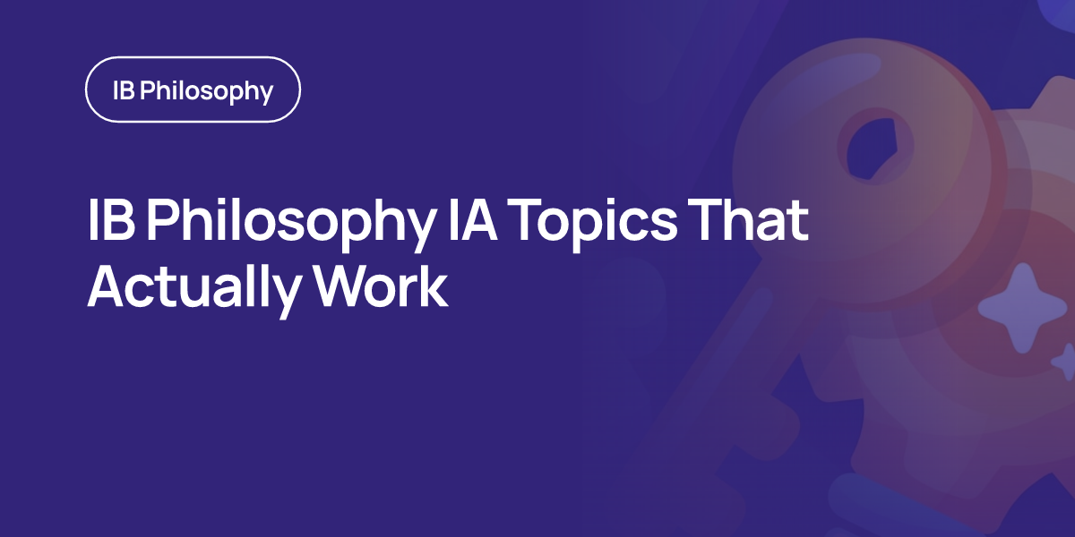 IB Philosophy IA Topics That Actually Work