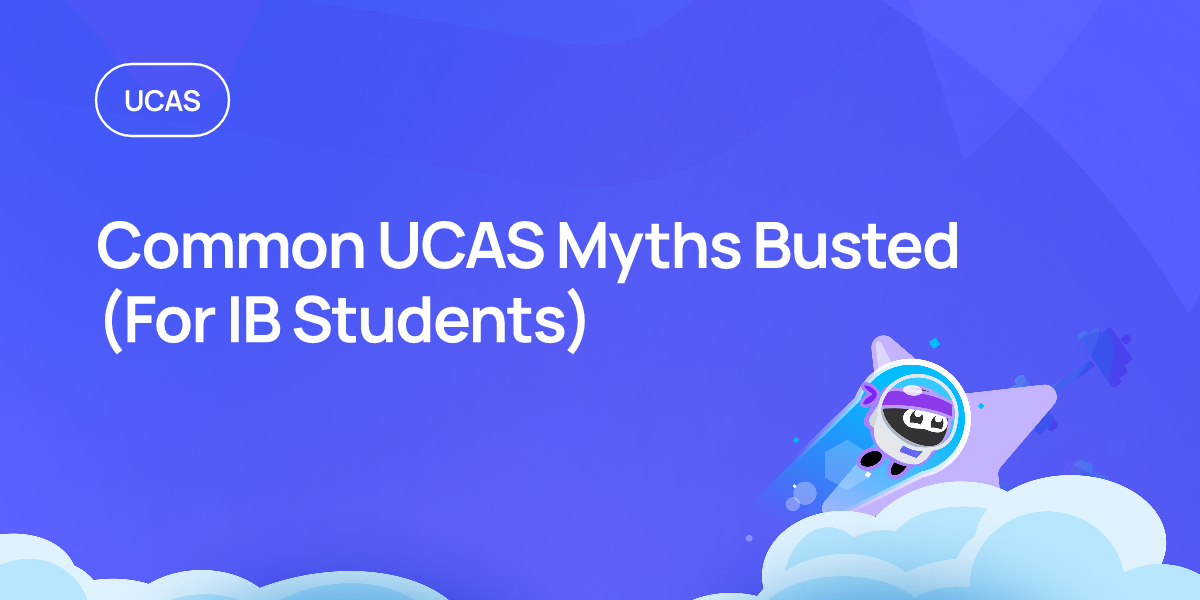Common UCAS Myths Busted (For IB Students)