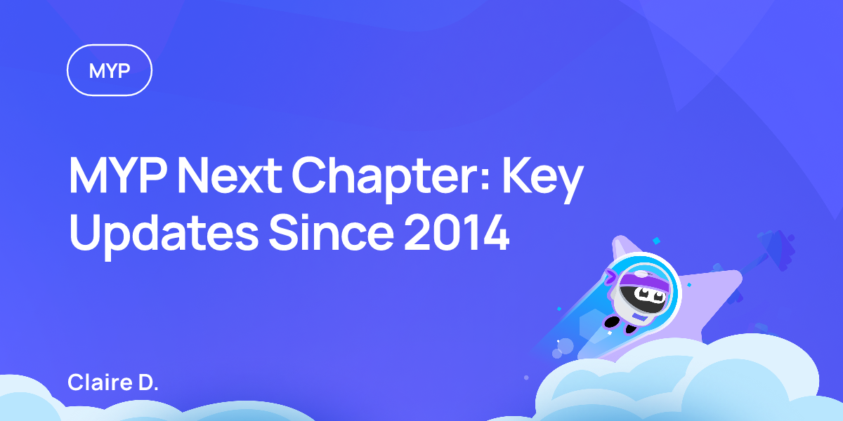 MYP Next Chapter: Key Updates Since 2014