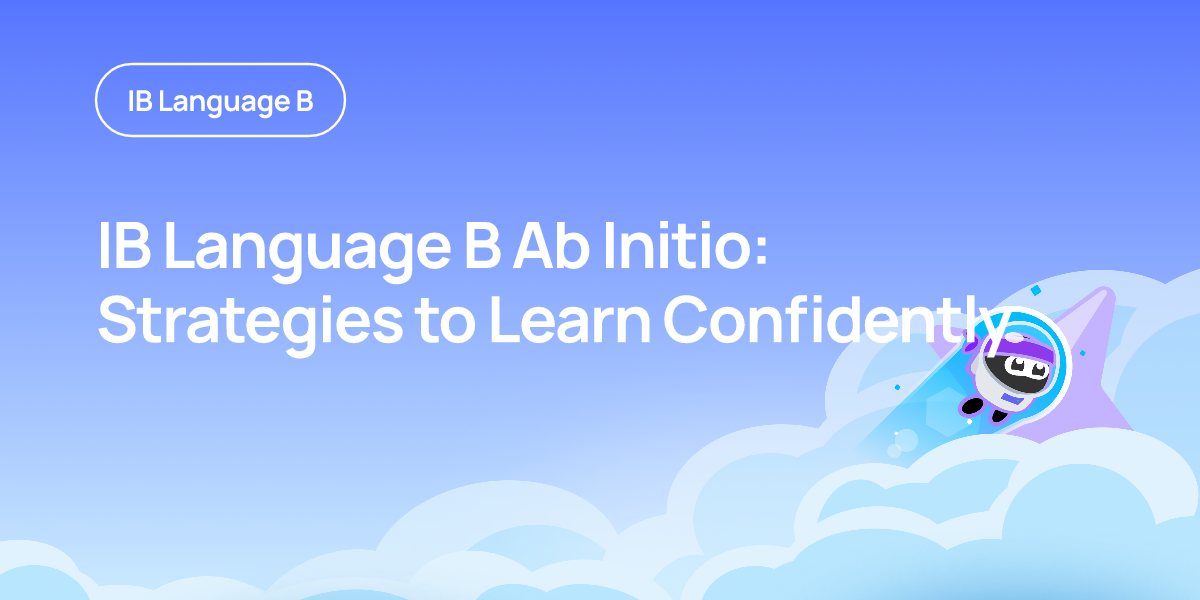 IB Language B Ab Initio: Strategies to Learn Confidently