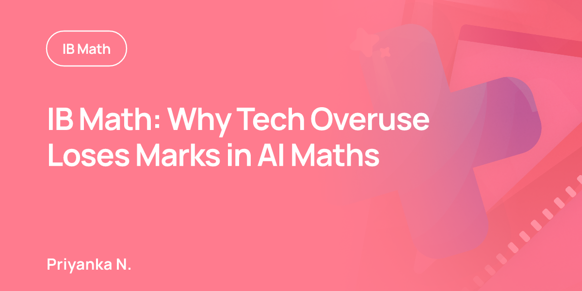 IB Math: Why Tech Overuse Loses Marks in AI Maths