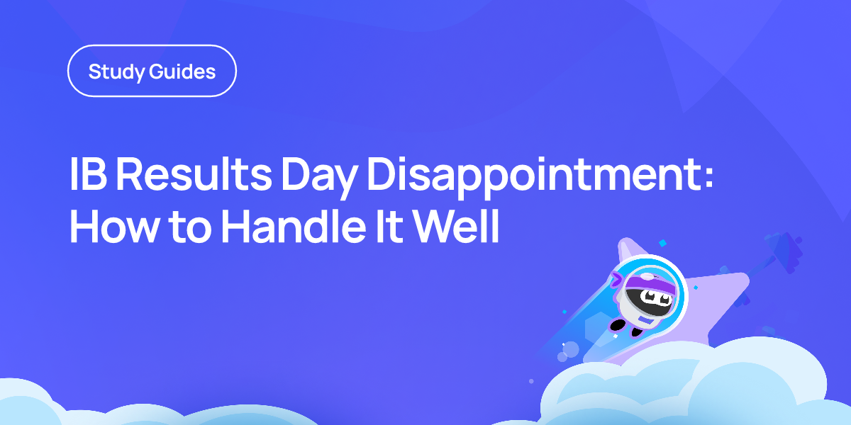 IB Results Day Disappointment: How to Handle It Well