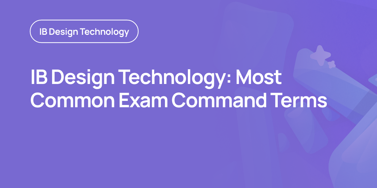 IB Design Technology: Most Common Exam Command Terms