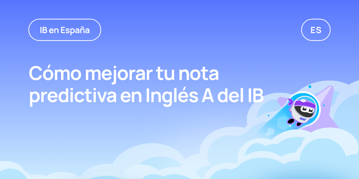 Cómo mejorar tu nota predictiva en Inglés A del IB