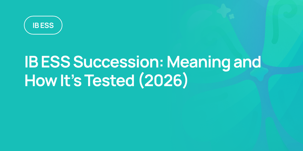 IB ESS Succession: Meaning and How It’s Tested (2026)