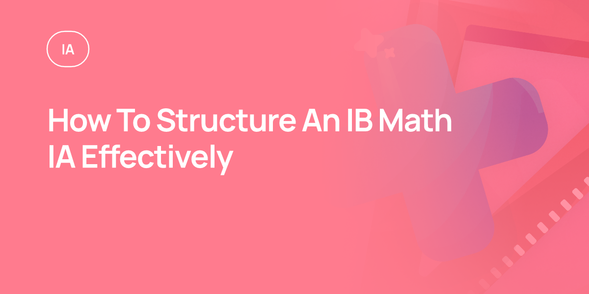 How To Structure An IB Math IA Effectively