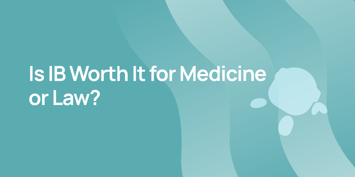 Is IB Worth It for Medicine or Law?