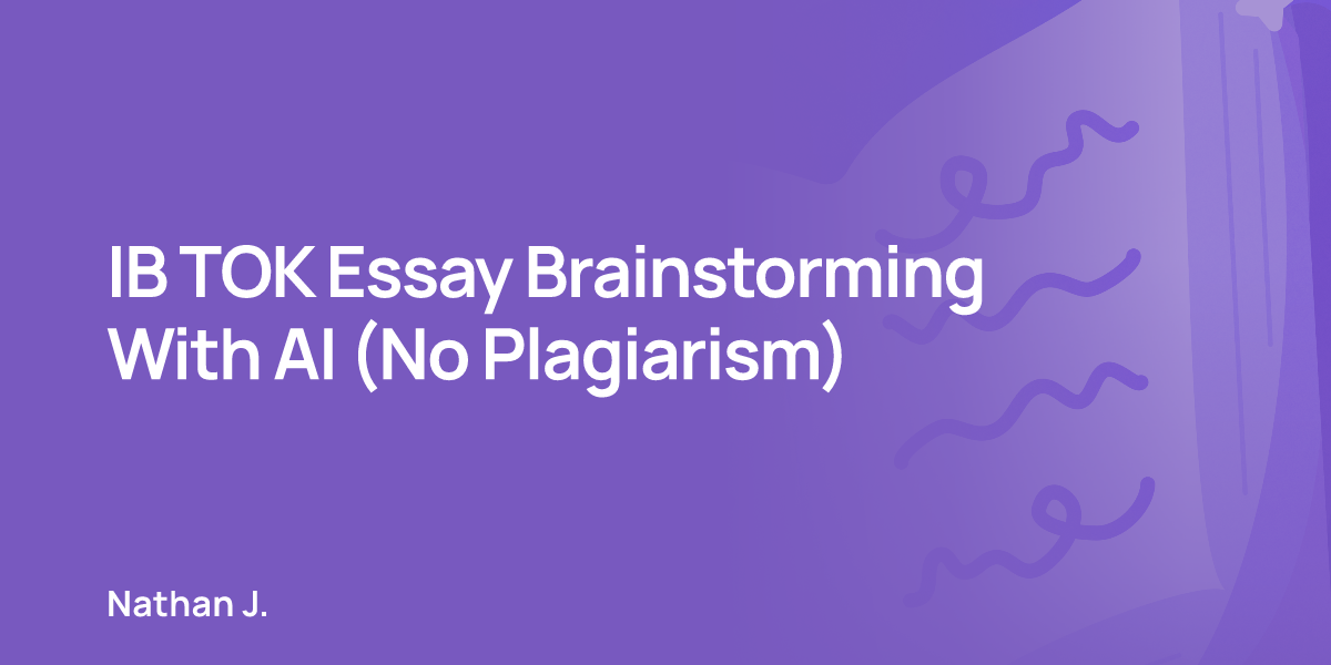 IB TOK Essay Brainstorming With AI (No Plagiarism)