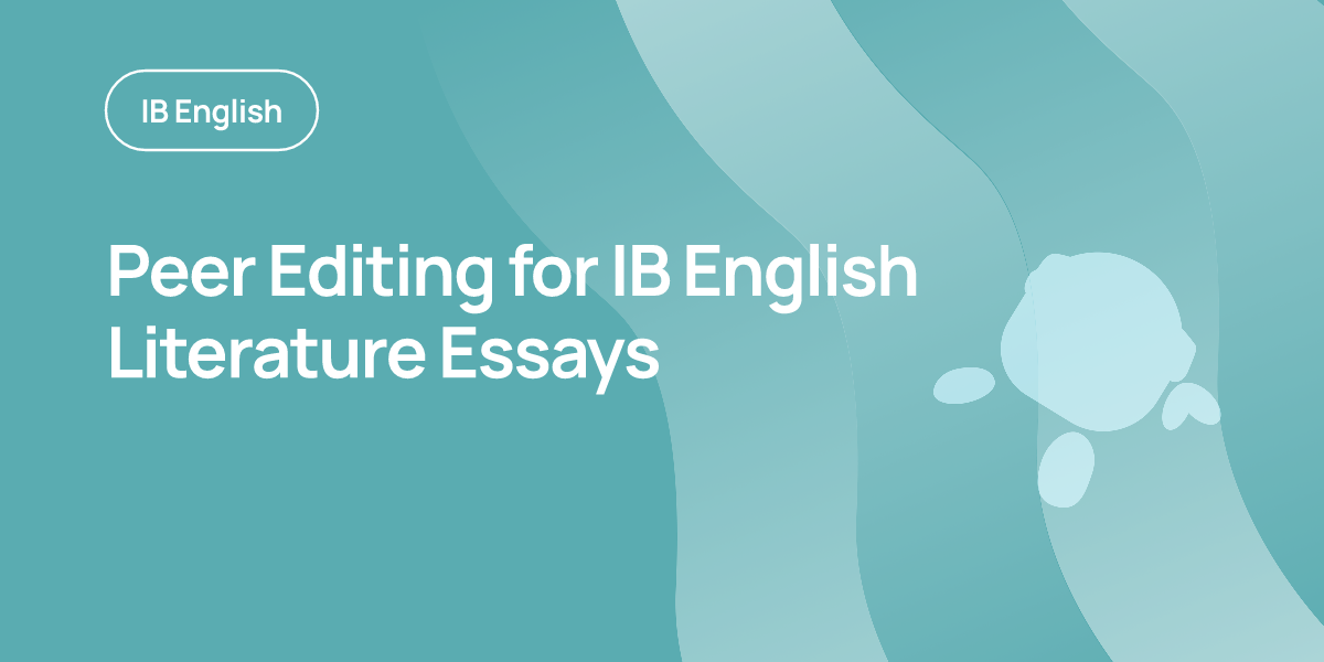 Peer Editing for IB English Literature Essays