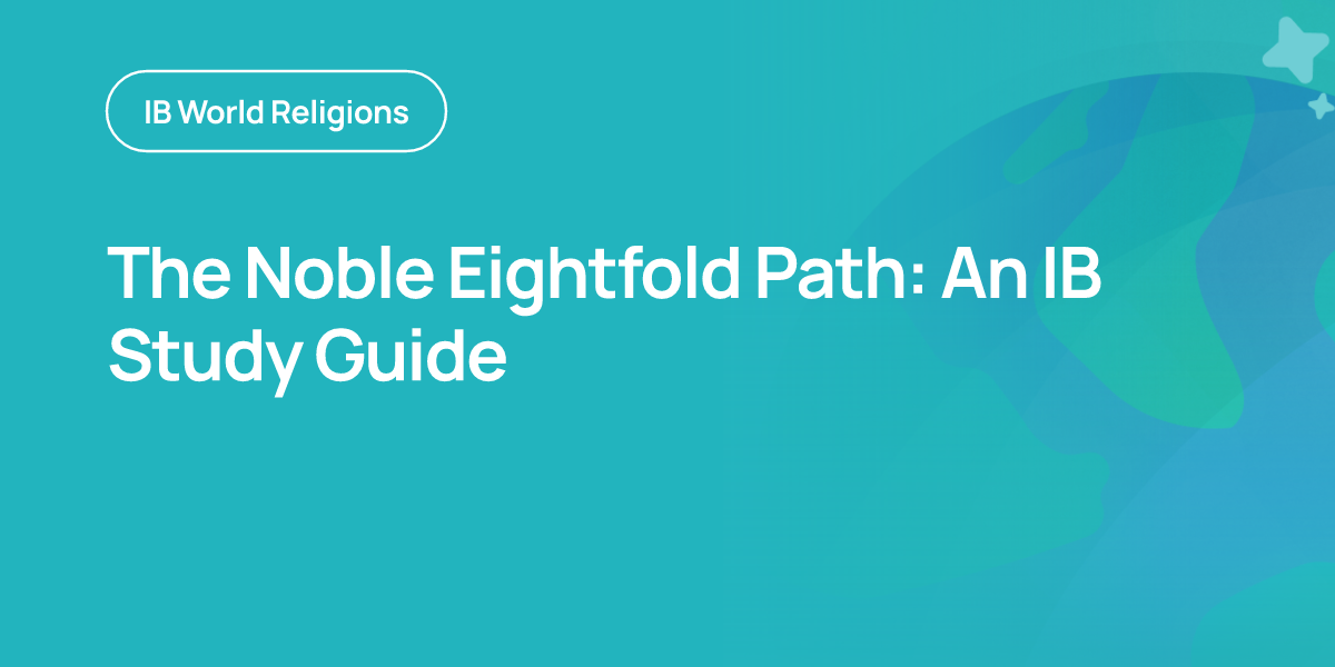 The Noble Eightfold Path: An IB Study Guide