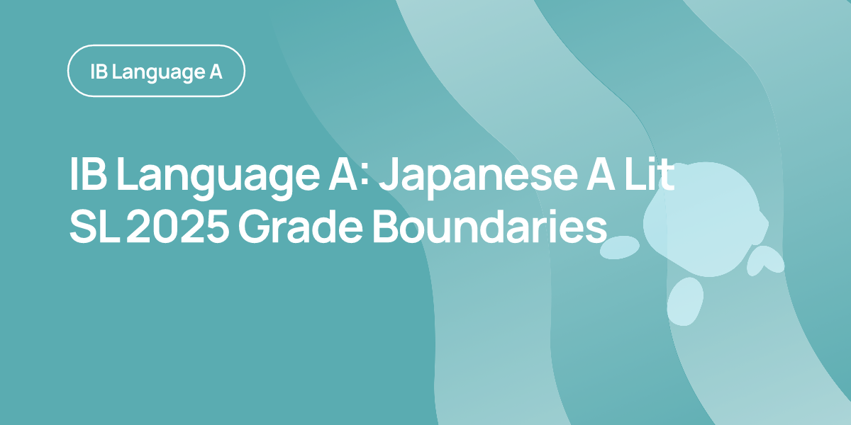 IB Language A: Japanese A Lit SL 2025 Grade Boundaries