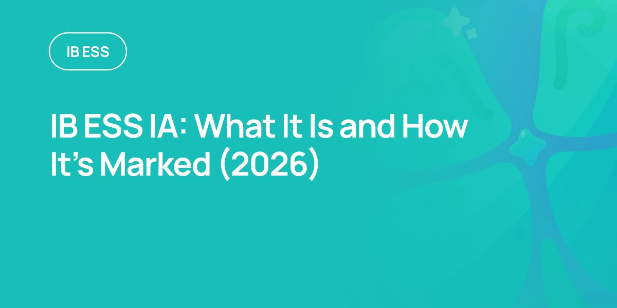 IB ESS IA: What It Is and How It’s Marked (2026)