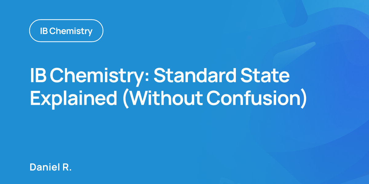 IB Chemistry: Standard State Explained (Without Confusion)