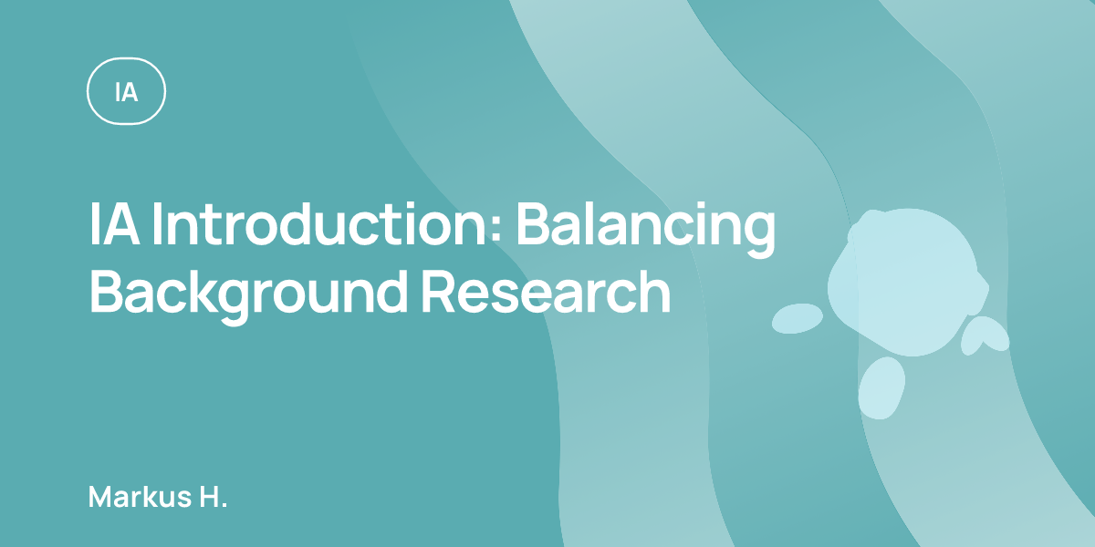 IA Introduction: Balancing Background Research