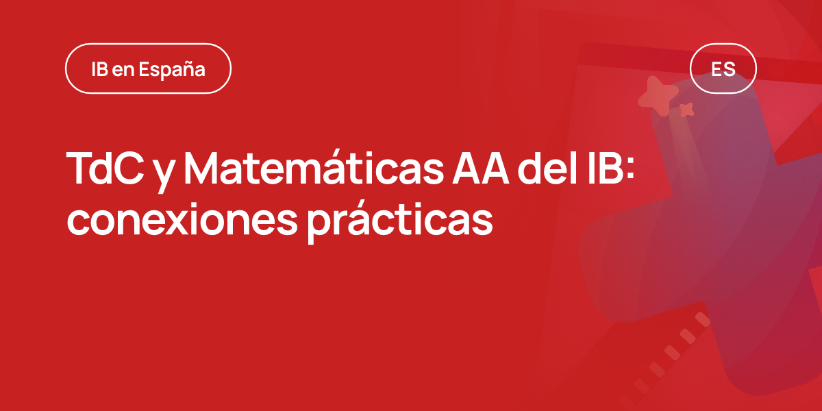 TdC y Matemáticas AA del IB: conexiones prácticas